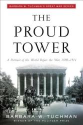 The Proud Tower - Barbara Wertheim Tuchman (ISBN: 9780345405012)