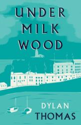 Under Milk Wood (ISBN: 9781804471388)
