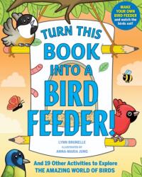 Turn This Book Into a Bird Feeder! (ISBN: 9781523523979)