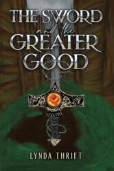 The Sword and the Greater Good (ISBN: 9781035883448)