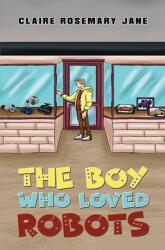 The Boy Who Loved Robots (ISBN: 9781035842384)