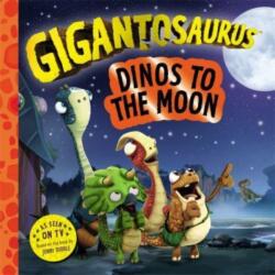 Gigantosaurus - Dinos to the Moon (ISBN: 9781800785823)