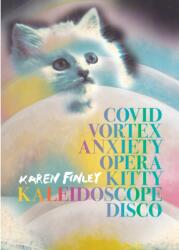 COVID Vortex Anxiety Opera Kitty Kaleidoscope Disco (ISBN: 9780872869356)