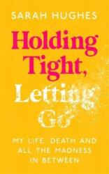 Holding Tight, Letting Go (ISBN: 9781788705080)