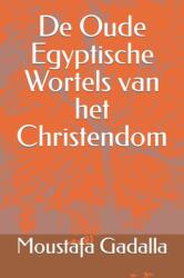 De Oude Egyptische Wortels van het Christendom (ISBN: 9781521585139)