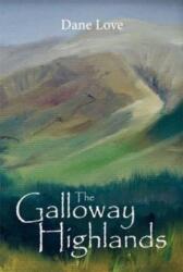 The Galloway Highlands (ISBN: 9780956755070)