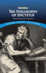 Philosophy of Epictetus (ISBN: 9780486811239)