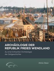 Archaologie der Republik Freies Wendland (ISBN: 9789464280852)