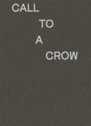 Call To A Crow - Appelle Un Corbeau (ISBN: 9783689170059)