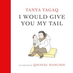 I Would Give You My Tail (ISBN: 9781774880579)
