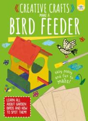 Creative Crafts: Make Your Own Birdfeeder (ISBN: 9781915995643)