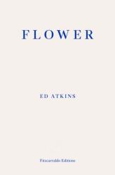 Ed Atkins - Flower - Ed Atkins (ISBN: 9781804271742)