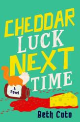 Cheddar Luck Next Time (ISBN: 9781915523471)