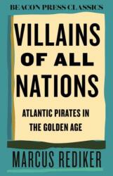 Villains of All Nations - Rediker, Marcus (ISBN: 9780807018873)