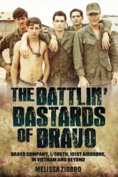 The Battlin' Bastards of Bravo (ISBN: 9781636244839)