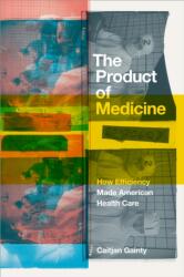 The Product of Medicine (ISBN: 9781478031604)