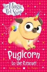 The Magic Pet Shop Stories: Pugicorn to the Rescue! (ISBN: 9781408374139)