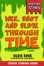 History Stinks! : Wee, Snot and Slime Through Time (ISBN: 9781526366528)