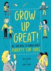 Grow Up Great! : All You Need to Know About Puberty for Girls (ISBN: 9781445190372)