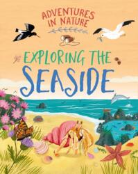 Adventures in Nature: Exploring the Seaside (ISBN: 9781526327475)
