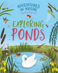 Adventures in Nature: Exploring Ponds (ISBN: 9781526327451)