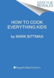 How To Cook Everything Kids (ISBN: 9780544790322)