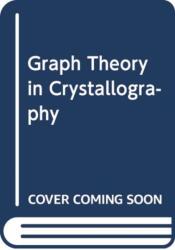 GRAPH THEORY IN CRYSTALLOGRAPHY & CRYSTA (ISBN: 9780199214402)