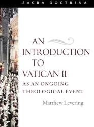 An Introduction to Vatican II As an Ongoing Theological Event (ISBN: 9780813229300)