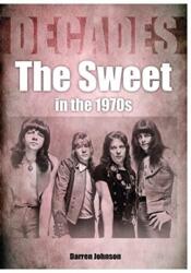 The Sweet In The 1970s (ISBN: 9781789521399)