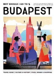 Why Should I Go To Budapest (ISBN: 9789493338678)