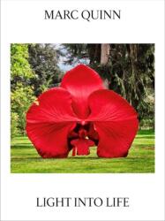 Marc Quinn: Light Into Life (ISBN: 9781842468258)