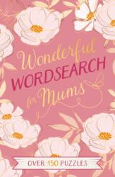 Wonderful Wordsearch for Mums (ISBN: 9781398852471)