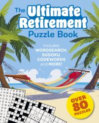 The Ultimate Retirement Puzzle Book (ISBN: 9781398849730)