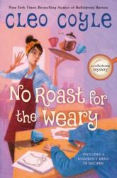 No Roast for the Weary (ISBN: 9780593642283)