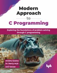 Modern Approach to C Programming - Nancy Arya, Anil Tanwar (ISBN: 9789365896022)
