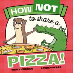 How Not to Share a Pizza! (ISBN: 9781912923441)
