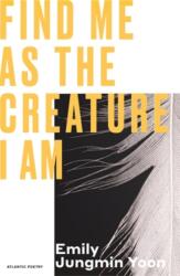 Find Me As the Creature I Am (ISBN: 9781805461418)