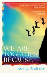 We Are Together Because - Kerry Andrew (ISBN: 9781805460206)