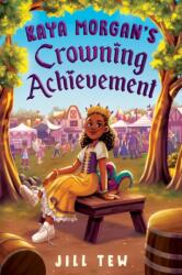 Kaya Morgan's Crowning Achievement (ISBN: 9781368104685)