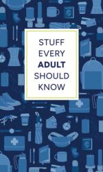 Stuff Every Adult Should Know (ISBN: 9781683694793)