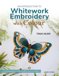 An Introduction to Whitework Embroidery with Colour (ISBN: 9781800922426)
