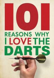 101 Reasons Why I Love the Darts (ISBN: 9781915343802)