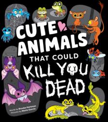 Cute Animals That Could Kill You Dead (ISBN: 9781464236594)