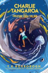 Charlie Tangaroa and the Creature from the Sea (ISBN: 9781775503972)