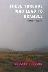 These Threads Who Lead to Bramble (ISBN: 9781938603228)