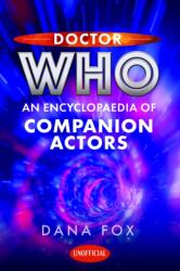Doctor Who: An Encyclopaedia of Companion Actors (ISBN: 9781399050821)