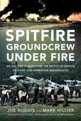 Spitfire Groundcrew Under Fire (ISBN: 9781399059862)
