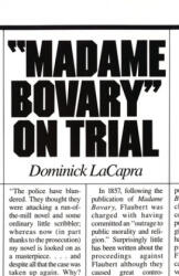 Madame Bovary on Trial - Dominick LaCapra (ISBN: 9781501727986)