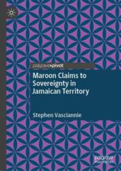 Maroon Claims to Sovereignty in Jamaican Territory (ISBN: 9783031818790)