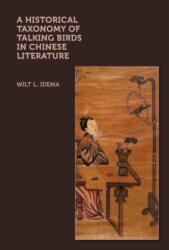 A Historical Taxonomy of Talking Birds in Chinese Literature (ISBN: 9780674298675)
